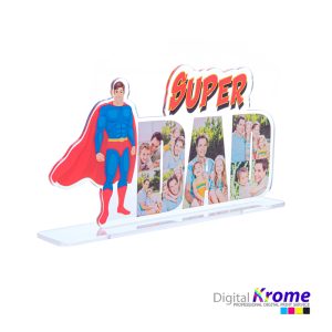 Scritta in Plexiglass “Super Dad” Personalizzato con Foto Digital Krome